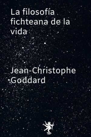La filosofía fichteana de la vida