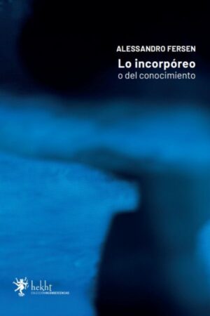 Lo incorpóreo - o del conocimiento