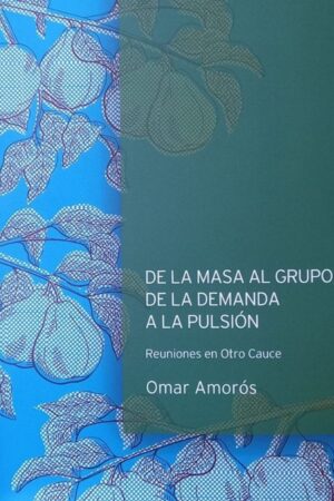 De la masa al grupo, de la demanda a la pulsión