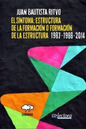 El síntoma: estructura de la formación o formación de la estructura 1987-1988-2014