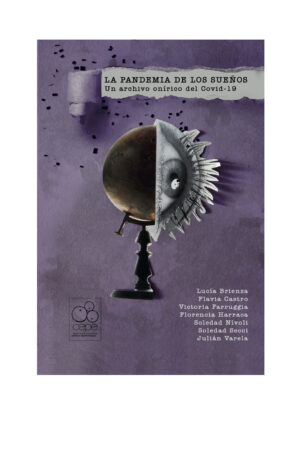 La pandemia de los sueños. Un archivo onírico del Covid-19.