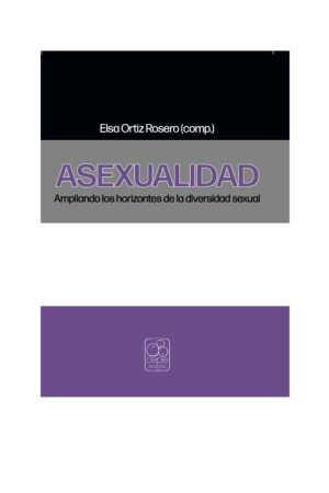 Asexualidad. Ampliando los horizontes de la diversidad sexual