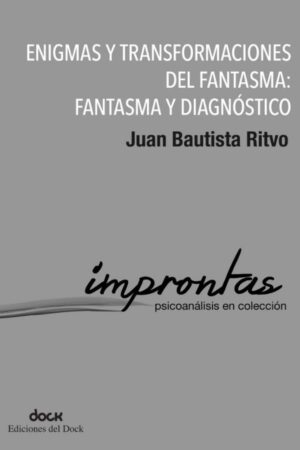 Enigmas y transformaciones del fantasma: fantasma y diagnóstico