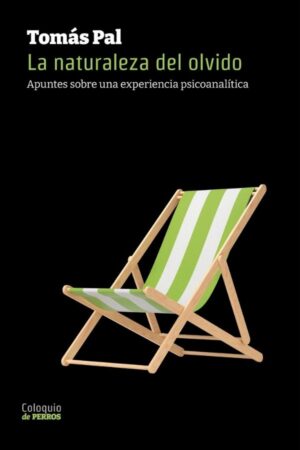 La naturaleza del olvido. Apuntes sobre una experiencia psicoanalítica