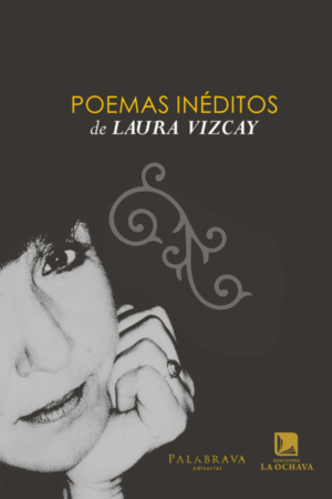 Poemas inéditos de Laura Vizcay