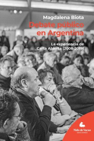 Debate público en Argentina - La experiencia de Carta Abierta (2008-2019)