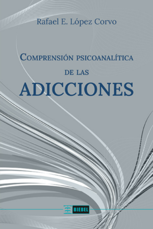 Comprensión psicoanalítica de las adicciones