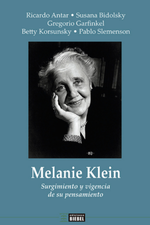 Melanie Klein. Surgimiento y vigencia de su pensamiento