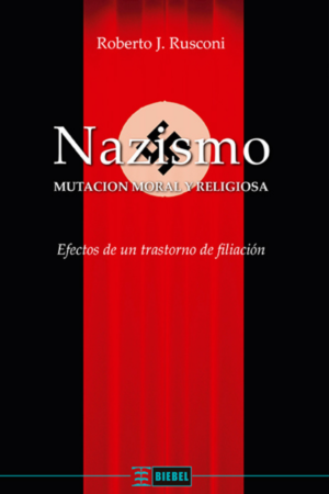 Nazismo.  Mutación moral y religiosa
