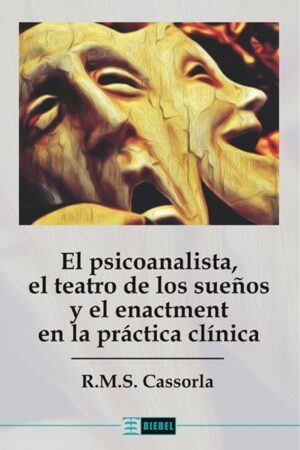 El psicoanalista, el teatro de los sueños y el enactment en la práctica clínica