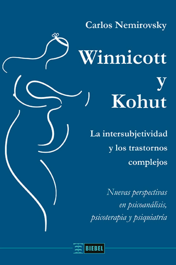 Winnicott y Kohut. La intersubjetividad y los trastornos complejos