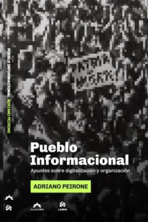 Pueblo Informacional. Apuntes sobre digitalización y organización