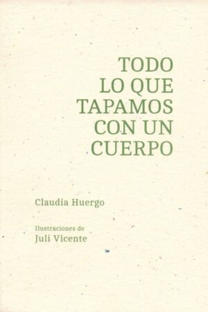 Todo lo que tapamos con un cuerpo