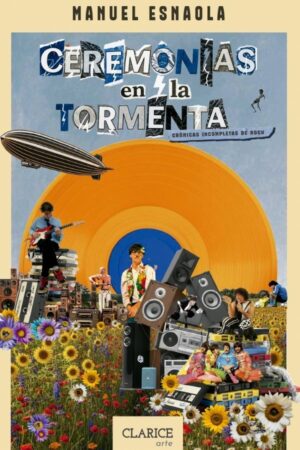 Ceremonias en la tormenta - Crónicas incompletas de rock