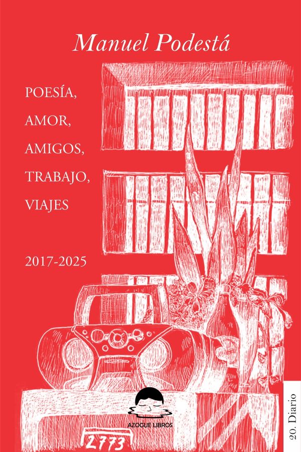 Poesía, amor, amigos, viajes, trabajo