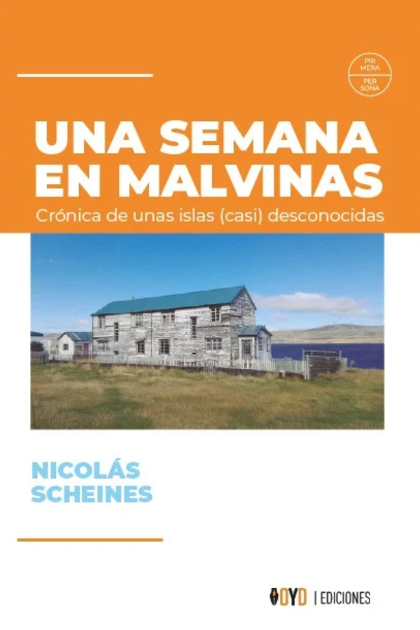 Una semana en Malvinas. Crónicas de unas islas (casi) desconocidas